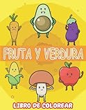 Frutas y Verduras Libro Para Colorear Para Niños: Divertidas y Fáciles Páginas para Colorear con Frutas y Verduras para Niños y Niñas | Páginas Divertidas Con Actividades Para Aprender Y Colorear
