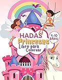 Hadas Princesas Libro de Colorear para Niños de 4 a 10 Años: Libro para Colorear de Hadas y Princesas para Niños, un Libro de Trabajo para Desarrollar Habilidades de Dibujo y Arte con Diversión