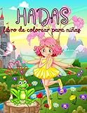Hadas libro de colorear para niñas: Lindo Hada Mágica páginas para colorear para niños Edades 4-8 y 8-12, increíble princesa mágica en un mundo de ... adorable regalo para los amantes de hadas.