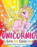 Unicornio Libro de Colorear: Aventuras mágicas de unicornios llenas de hadas, princesas, castillos, arcoíris y animales. Para niños de 4 a 8 años.