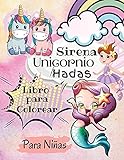 Libro para Colorear de Unicornios, Sirenas y Hadas para Niñas: Libro Mágico para Colorear para Niños. Hermosa Princesa, Increíbles Unicornios para niños de 4 a 8 años