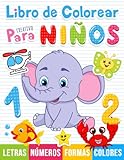 Libro de colorear creativo para niños: 100 dibujos para colorear con letras, números, formas y animales para niños a partir de 1 año.